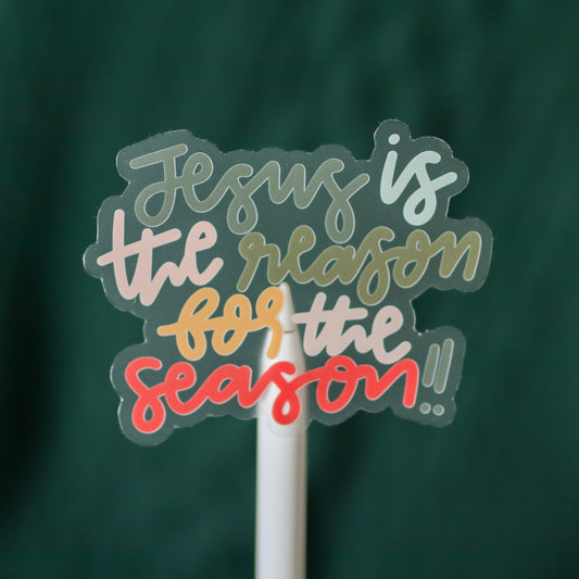 Jesus is the Reason for the Season Clear Sticker