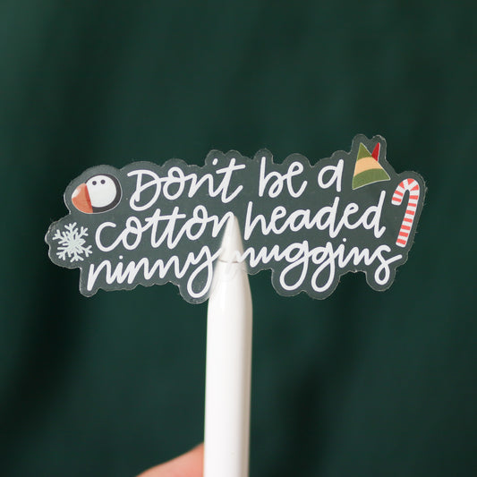 Cotton Headed Ninny Muggins Clear Sticker