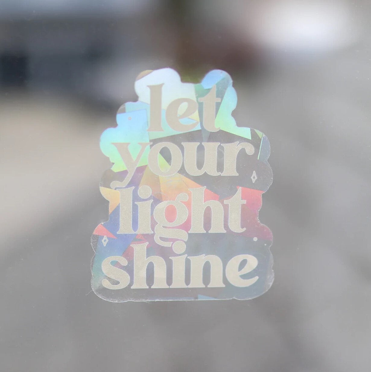 Let your Light Shine Suncatcher Sticker | Rainbow Making Prismatic Suncatcher Window Decals