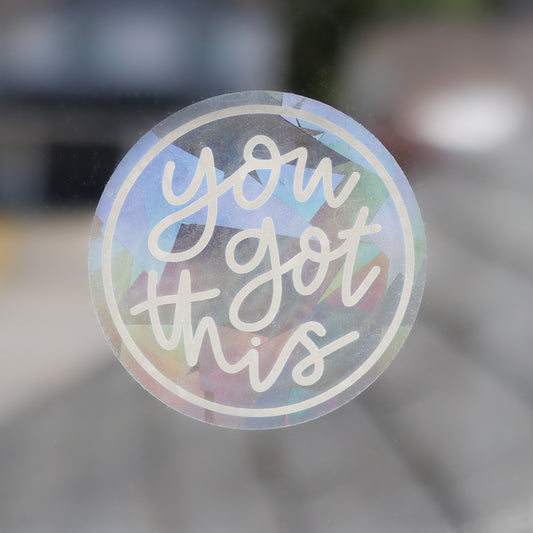 "You Got This" Suncatcher Sticker