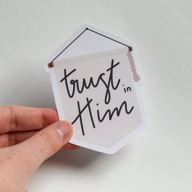Trust in Him