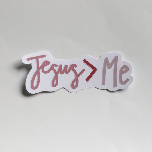 Jesus > Me