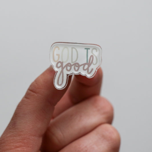 God is Good Acrylic Pin