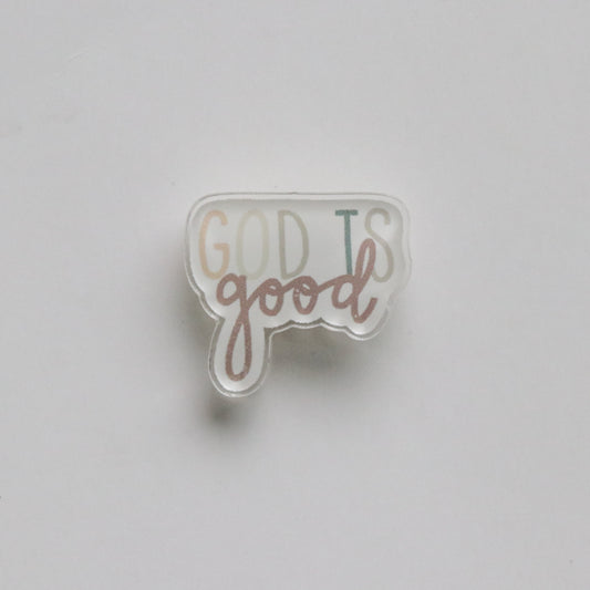 God is Good Acrylic Pin